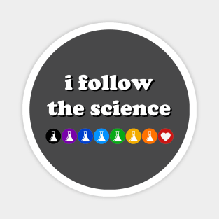 I Follow The Science (light text) Magnet